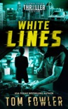 White Lines: A John Tyler Thriller book summary, reviews and downlod
