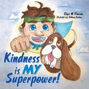 Kindness Is My Superpower! book summary, reviews and download
