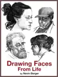 Drawing Faces From Life book summary, reviews and download