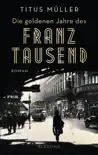 Die goldenen Jahre des Franz Tausend synopsis, comments