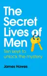 The Secret Lives of Men: Ten Keys to Unlock the Mystery sinopsis y comentarios