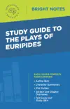 Study Guide to The Plays of Euripides synopsis, comments