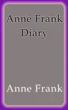 Anne Frank Diary synopsis, comments