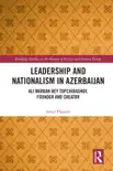 Leadership and Nationalism in Azerbaijan sinopsis y comentarios