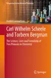 Carl Wilhelm Scheele and Torbern Bergman synopsis, comments