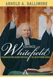George Whitefield synopsis, comments