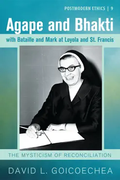 agape and bhakti with bataille and mark at loyola and st. francis book cover image