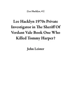 lee hacklyn 1970s private investigator in the sheriff of verdant vale book one who killed tommy harper? imagen de la portada del libro