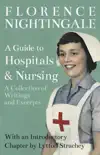 A Guide to Hospitals and Nursing - A Collection of Writings and Excerpts synopsis, comments
