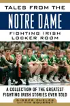 Tales from the Notre Dame Fighting Irish Locker Room synopsis, comments