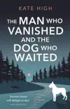 The Man Who Vanished and the Dog Who Waited sinopsis y comentarios