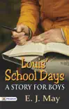 Louis' School Days A Story for Boys sinopsis y comentarios