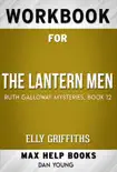 The Lantern Men: Ruth Galloway Mysteries book 12 by Elly Griffiths (MaxHelp Workbooks) sinopsis y comentarios