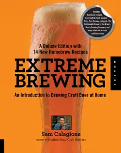 extreme brewing, a deluxe edition with 14 new homebrew recipes book cover image