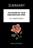SUMMARY - The Power of Your Subconscious Mind by Joseph Murphy synopsis, comments