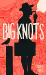 Big Knots synopsis, comments