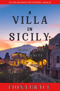 a villa in sicily: cannoli and a casualty (a cats and dogs cozy mystery—book 6) book cover image