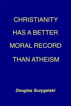 christianity has a better moral record than atheism book cover image