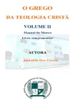 O Grego Da Teologia Cristã Volume Ii book summary, reviews and download