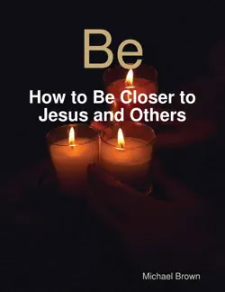 be - how to be closer to jesus and others book cover image