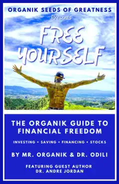 organik seeds of greatness 2: free yourself - the organik guide to financial freedom book cover image