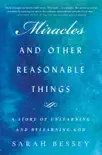 Miracles and Other Reasonable Things synopsis, comments