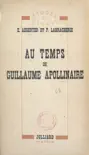 Au temps de Guillaume Apollinaire sinopsis y comentarios