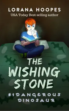 the wishing stone #1: dangerous dinosaur book cover image