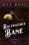 Balthazar's Bane (A Gaslamp Gothic Victorian Paranormal Mystery)