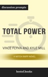 Total Power: A Mitch Rapp Novel, Book 17 by Vince Flynn & Kyle Mills (Discussion Prompts)
