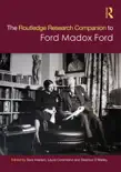 The Routledge Research Companion to Ford Madox Ford synopsis, comments
