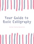 Your Guide to Basic Calligraphy book summary, reviews and download