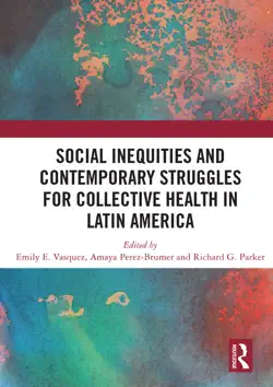 social inequities and contemporary struggles for collective health in latin america book cover image