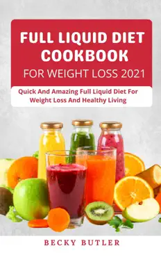 full liquid diet cookbook for weight loss 2021 book cover image