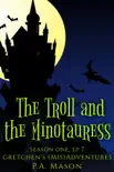 The Troll and the Minotauress synopsis, comments