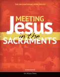 Meeting Jesus in the Sacraments [Second Edition 2018] e-book