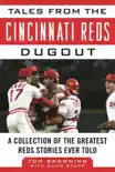 Tales from the Cincinnati Reds Dugout synopsis, comments