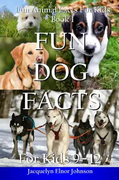 fun dog facts for kids 9 - 12 book cover image