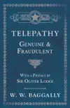 Telepathy - Genuine and Fraudulent - With a Preface by Sir Oliver Lodge synopsis, comments