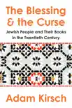 The Blessing and the Curse: The Jewish People and Their Books in the Twentieth Century sinopsis y comentarios