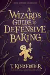 A Wizard's Guide To Defensive Baking sinopsis y comentarios