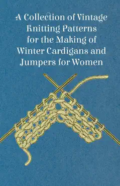 a collection of vintage knitting patterns for the making of winter cardigans and jumpers for women book cover image