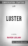 Luster: A Novel by Raven Leilani: Conversation Starters sinopsis y comentarios