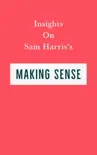 Insights on Sam Harris's Making Sense sinopsis y comentarios