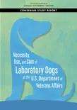 Necessity, Use, and Care of Laboratory Dogs at the U.S. Department of Veterans Affairs synopsis, comments