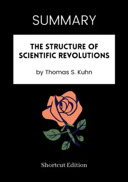 summary - the structure of scientific revolutions by thomas s. kuhn book cover image