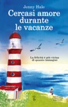 Cercasi amore durante le vacanze book summary, reviews and downlod
