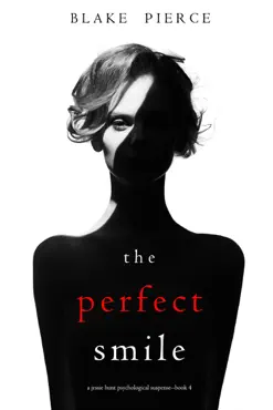 the perfect smile (a jessie hunt psychological suspense thriller—book four) book cover image