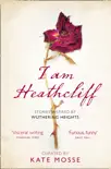 I Am Heathcliff synopsis, comments