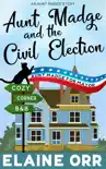 Aunt Madge and the Civil Election synopsis, comments